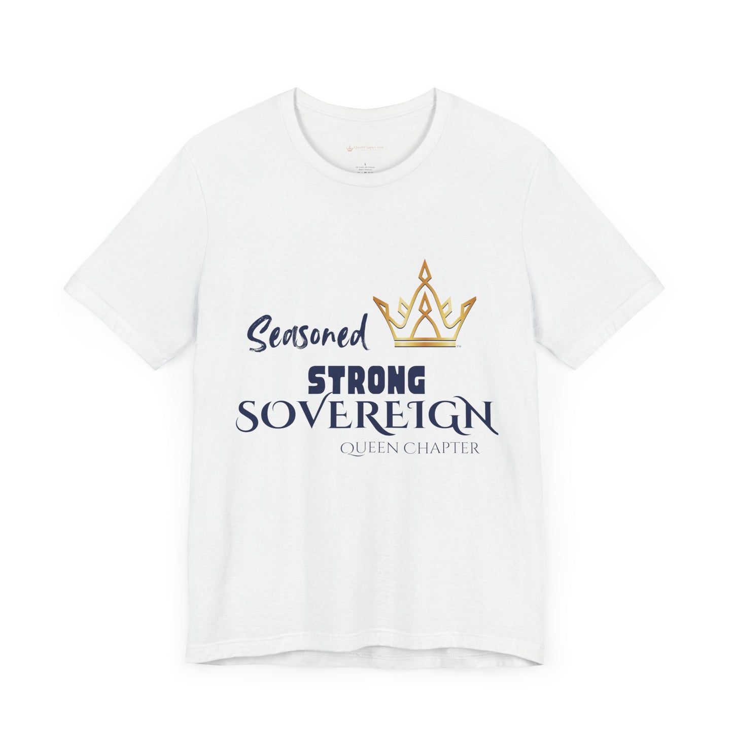 White t-shirt with 'Seasoned Strong Sovereign Queen Chapter' text and crown graphic on a white background